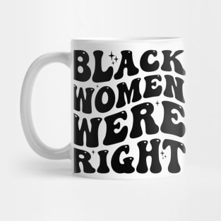 Black-Women-Were-Right Mug